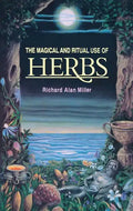 The Magical and Ritual Use of Herbs - Paperback