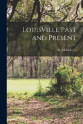 Louisville Past and Present - Paperback
