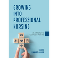 Growing into Professional Nursing: An Approach to Confident Practice - Paperback