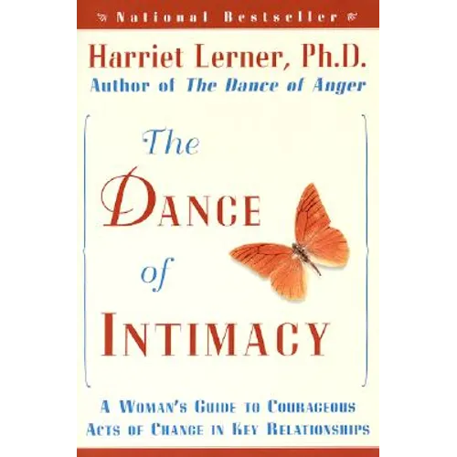 The Dance of Intimacy: A Woman's Guide to Courageous Acts of Change in Key Relationships - Paperback