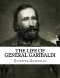 The Life of General Garibaldi - Paperback