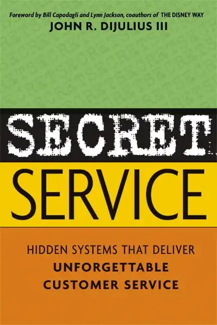Secret Service: Hidden Systems That Deliver Unforgettable Customer Service - Paperback