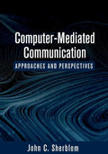 Computer-Mediated Communication: Approaches and Perspectives - Paperback
