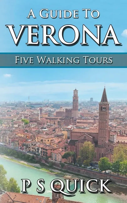 A Guide to Verona: Five Walking Tours - Paperback