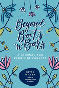Beyond Boots 'n' Bars: A Journal for Clubfoot Parents - Paperback