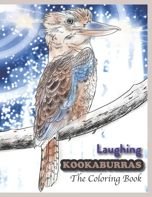 Laughing Kookaburras The Coloring Book - Paperback
