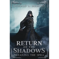Return of the Shadows: Book Four Breaking the Spell - Paperback