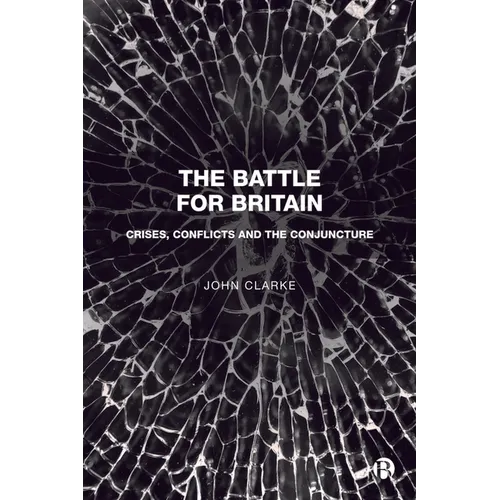 The Battle for Britain: Crises, Conflicts and the Conjuncture - Paperback