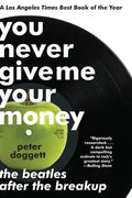 You Never Give Me Your Money: The Beatles After the Breakup - Paperback
