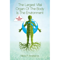 The Largest Vital Organ of the Body is the Environment - Paperback