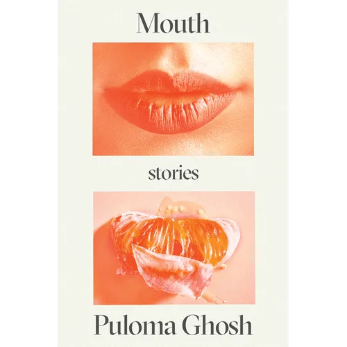 Mouth: Stories - Hardcover