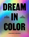 Dream in Color: 30 Posters of Power by 30 Black Creatives: 30 Posters of Power by 30 Black Creatives - Paperback