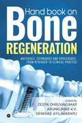 Hand book on Bone regeneration: Materials, Techniques and Procedures: From Research to Clinical Practice - Paperback