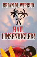 Hail Linsenbigler! - Paperback