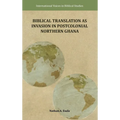 Biblical Translation as Invasion in Postcolonial Northern Ghana - Hardcover