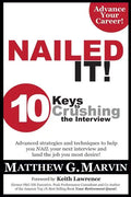 NAILED IT! 10 Keys to Crushing the Interview - Paperback