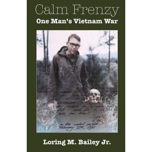 Calm Frenzy: One Man's Vietnam War - Paperback