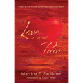 Love and Pain: Poetry from the Chambers of My Heart - Paperback