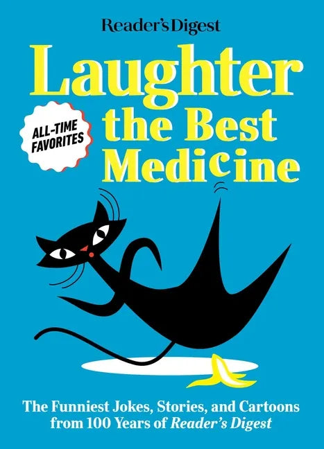 Reader's Digest Laughter Is the Best Medicine: All Time Favorites: The Funniest Jokes, Stories, and Cartoons from 100 Years of Reader's Digest - Paperback