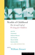 Worlds of Childhood: The Art and Craft of Writing for Children - Paperback