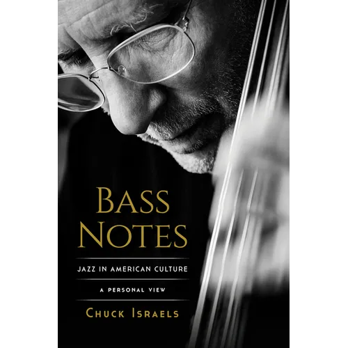 Bass Notes: Jazz in American Culture: A Personal View - Hardcover
