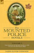 The Mounted Police Novels: Volume 2-The Honour of the Big Snows & the Valley of the Silent Men - Paperback