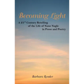 Becoming Light: A 21St Century Retelling of the Life of Nano Nagle in Prose and Poetry - Paperback