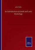 An Introduction to Greek and Latin Etymology - Paperback