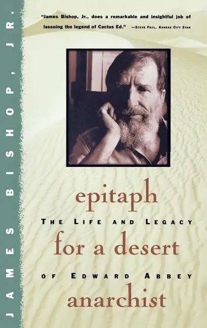 Epitaph for a Desert Anarchist: The Life and Legacy of Edward Abbey - Paperback