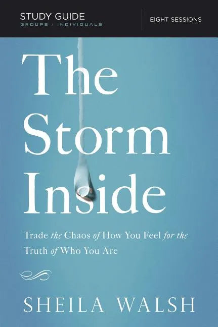 The Storm Inside Bible Study Guide: Trade the Chaos of How You Feel for the Truth of Who You Are - Paperback
