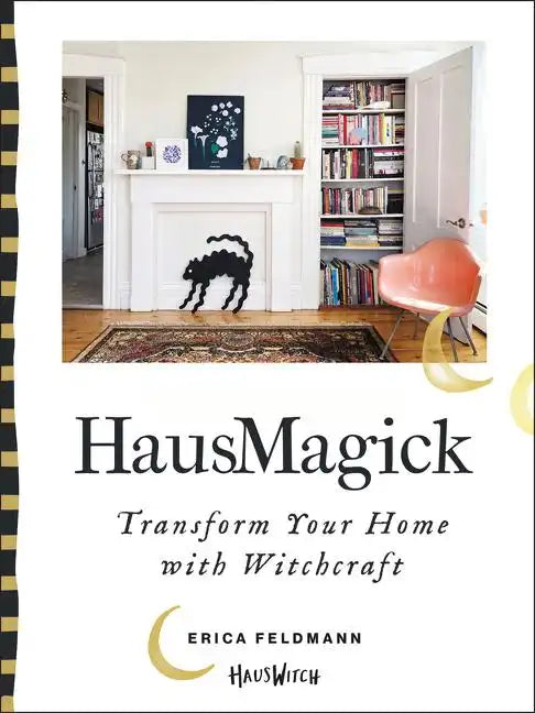 Hausmagick: Transform Your Home with Witchcraft - Hardcover