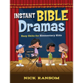 Instant Bible Dramas: Easy Skits for Elementary Kids - Paperback