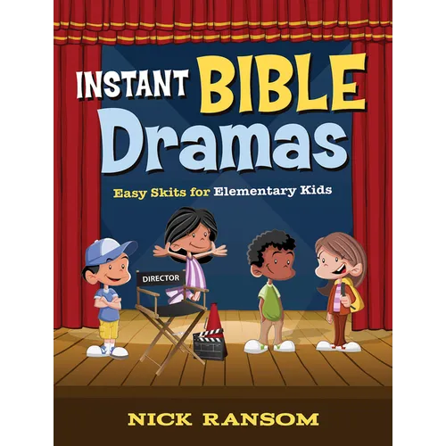 Instant Bible Dramas: Easy Skits for Elementary Kids - Paperback