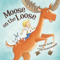 Moose on the Loose - Hardcover