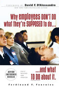 Why Employees Don't Do What They're Supposed to Do and What to Do about It - Paperback