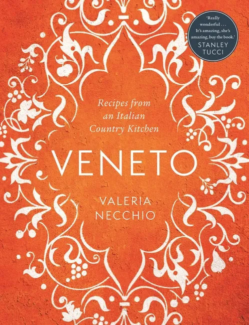 Veneto: Recipes from an Italian Country Kitchen - Hardcover