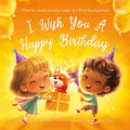 I Wish You a Happy Birthday - Hardcover