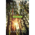 Where Trees Touch the Sky: A Redwood National Park Novel - Library Binding