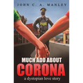 Much Ado About Corona: A Dystopian Love Story - Paperback