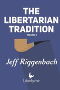 The Libertarian Tradition (Volume 2) - Paperback