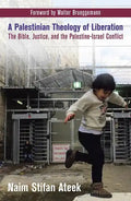 A Palestinian Theology of Liberation: The Bible, Justice, and the Palestine-Israel Conflict - Paperback