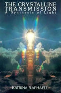 The Crystalline Transmission: A Synthesis of Light - Paperback