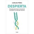 Despierta: Una Gu?a Para Tomar Consciencia Y Acceder a la Vida Que Mereces / Wak E Up - Paperback
