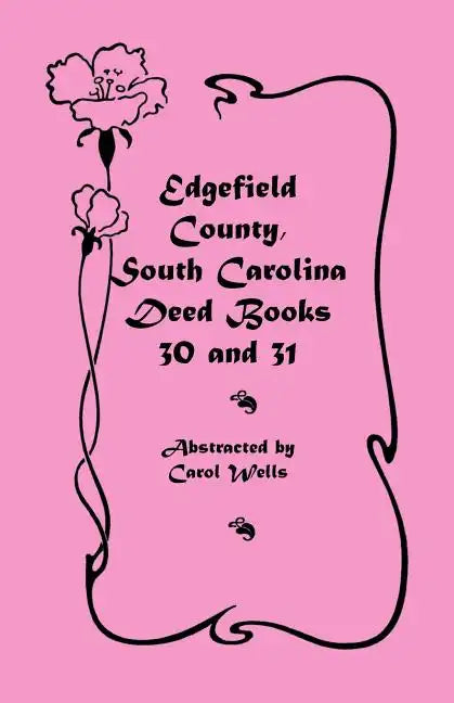 Edgefield County, South Carolina Deed Books 30 and 31 - Paperback