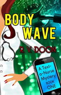 Body Wave: A Text-A-Nurse Cozy Mystery - Paperback