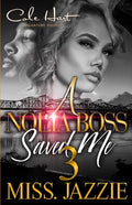 A Nolia Boss Saved Me 3: An African American Urban Romance: Finale - Paperback