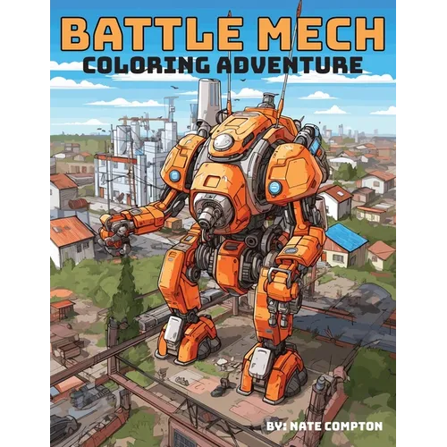 Battle Mech Coloring Adventure: Robot Warrior Coloring Book - Paperback