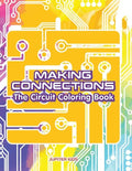 Making Connections: The Circuit Coloring Book - Paperback