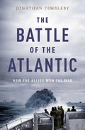 The Battle of the Atlantic: How the Allies Won the War - Paperback