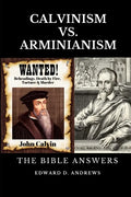 Calvinism vs. Arminianism: The Bible Answers - Paperback